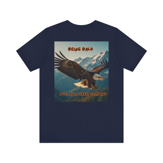 Bald Eagle Tee, Bald and Proud Graphic Shirt, Baldness Awareness Top, Bald Pride T-Shirt, Unique Bald Gift, Being Bald Company Shirt