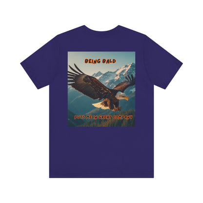 Bald Eagle Tee, Bald and Proud Graphic Shirt, Baldness Awareness Top, Bald Pride T-Shirt, Unique Bald Gift, Being Bald Company Shirt